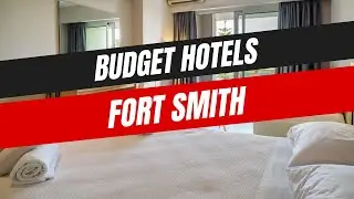 Best Budget Hotels in Fort Smith