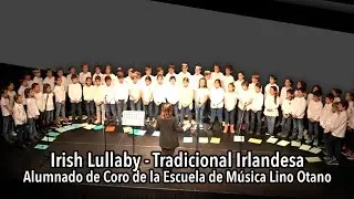 Irish Lullaby - Tradicional Irlandesa | Alumnado de Coro de la Escuela de Música Lino Otano