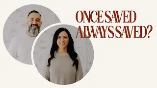 30 Days of Discipleship: Once Saved Always Saved? &ndash; Day 1
