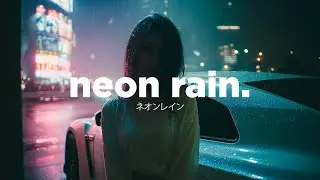 neon rain. | night music | lofi synthwave house | ネオンレイン