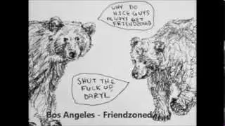 Bos Angeles - Friendzoned