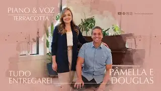 PÂMELLA LIRA - TUDO ENTREGAREI | PIANO & VOZ TERRACOTTA