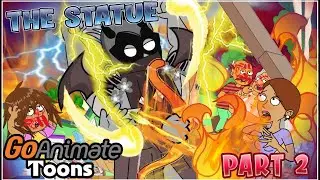GoAnimate Toons: The Statue (PART 2/2)