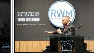 Distracted By Your Doctrine - Chief Apostle Marcus Robinson