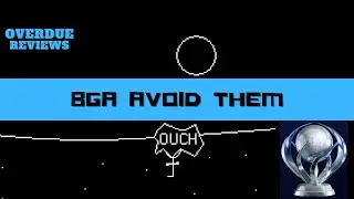BGA Avoid Them Trophy Guide | OVERDUE REVIEW #67