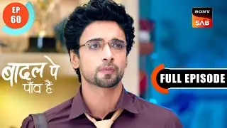 Rajat Apologises | Badall Pe Paon Hai | Ep 60 | Full Episode | 19 Aug 2024