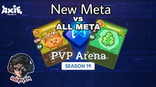 [Axie Infinity] Season 19 New Meta vs ALL META Axie Team