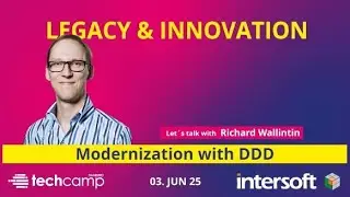 Modernization with DDD - Fachtalk mit Richard Wallintin beim techCamp 2025