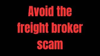 DONT HAUL FREIGHT FOR FREE SCAM #trucking