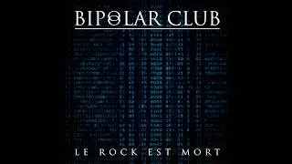 Bipolar Club - Le Rock est Mort ( Official Music Video ) 