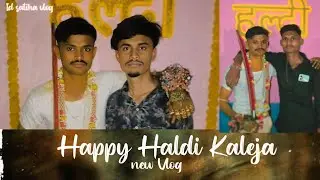 Happy Haldi Mara Kaleja || Id Satiha Vlog #newvlog #vlog #haldi