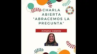 Cierre Actividades FTD Gesti&oacute;n Humana 2020 - Charla Abracemos la Pregunta (invitada Ximena Valente)