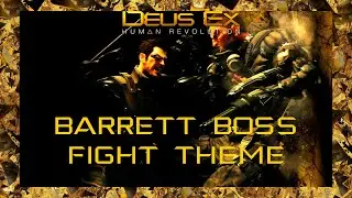 Deus Ex: Human Revolution - BARRETT BOSS FIGHT THEME - 1 HOUR VERSION -