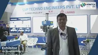 HIMTEX 2022 Exhibitor Testimonials: SVP TECHNO ENGINEERS PVT LTD