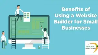 10 Benefits of a Website for a Small Business |  Website Development | Nurtech | 2020