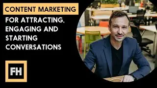 Content Marketing for attracting, engaging and starting conversations