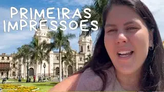 CHEGUEI EM LIMA no Peru, primeiras impressões