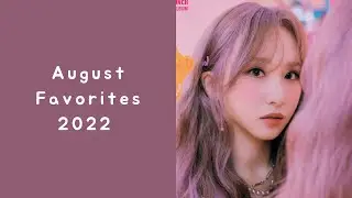 my monthly kpop favorites | August 2022