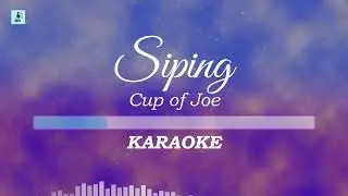 Cup of Joe - Siping (Karaoke/Instrumental)