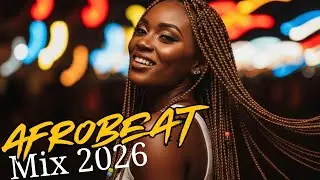 🔊 Amapiano Meets Afrobeat 2026 &ndash; Heavy African Dance Session