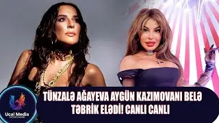 Tünzalə Ağayeva Aygün Kazımovanı Belə Təbrik Etdi – Maraqlı Anlar