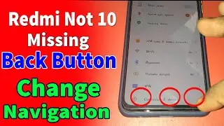 Redmi Note 10 Missing Back Button, Don't Show Navigation Bar, How To Change Navigation Bar