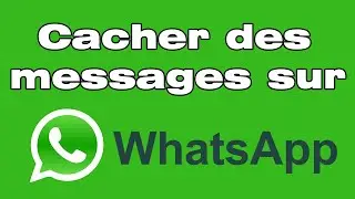 Comment cacher des messages sur WhatsApp