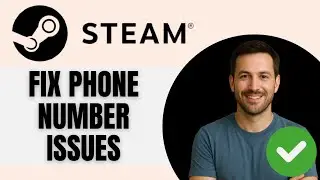 How To Fix Can&rsquo;t Add Phone Number To Steam Account Easy Solution