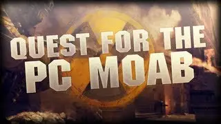 Quest for the PC MOAB - Episode 3 - WE'RE RENAMING THIS SH!T