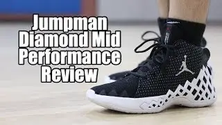 Jordan Jumpman Diamond Mid Performance Review