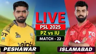 PSL Live: Peshawar vs Islamabad, 22nd Match | PZ vs IU Live | Scores & Commentary | IU LAST 6 OV