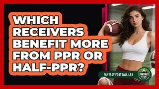 Which Receivers Benefit More From PPR Or Half-PPR?