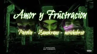 Amor & frustracion [zanekrane - moishebreo - patolin] beat iluminabeats. 2018