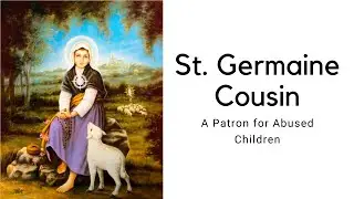 St Germaine Cousin - A Patron for Abused Children