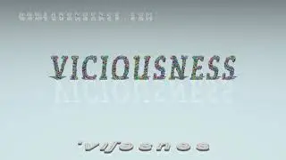 viciousness - pronunciation + Examples in sentences and phrases