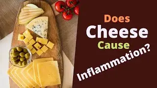 Does Cheese Cause Inflammation ? Is Cheese Really Inflammatory?