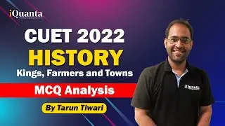 CUET|History Domain Subject|Kings,Farmers& Towns|MCQs Analysis|By Tarun Tiwari Sir|#cuet #cuet2022