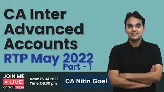 CA Inter Advanced Accounts RTP May 2022 (Part-1) | ICAI | CA Nitin Goel #caexams2022