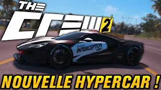 THE CREW 2 - Ford GT Interception unit Custom & Test : PIRE HYPERCAR SUMMIT !
