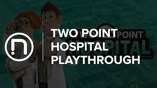 Two Point Hospital PLAY THROUGH - Level 1 Hogsport, Episode 1 - The Phantom Grout!
