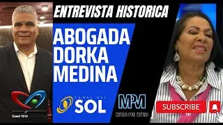 NOTICIAS DE ULTIMA HORA ENTREVISTA EXCLUSIVA DORKA MEDINA