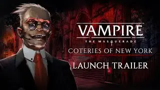 Vampire The Masquerade   Coteries of New York Launch Trailer
