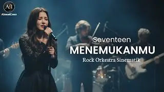 Menemukanmu - Seventeen | Rock Orkestra Sinematik by AImusiCover