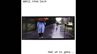 Small Town Hero - And So it Goes... (1999)