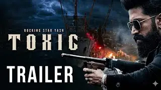 TOXIC Movie Trailer | YASH | Kiara Advani | Nayanthara | Tara Sutaria | Rukmini|Fan Made AI Concept 
