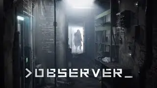 OBSERVER Gameplay - Part 4 - Walkthrough No Commentary