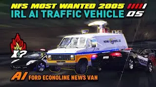 NFS MW 2005 &ndash; AI IRL TRAFFIC CP┃Extreme Pursuit - Ford Econoline Cargo E-150 News Van #05 [8k60FPS]
