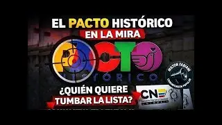 EL PACTO HISTÓRICO EN LA MIRA:  ¿QUIÉN QUIERE TUMBAR LA LISTA DEL PACTO HISTÓRICO?