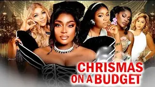 CHRISTMAS ON A BUDGET - LIZZY GOLD / EKENE UMENWA / UJU OKOLI/ DESTINY ETIKO 2025 LATEST MOVIE