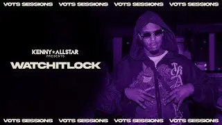 WatchItLock - VOTS SESSIONS W/ Kenny Allstar